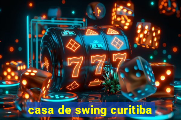 casa de swing curitiba